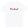 Supreme Play Dead Tee